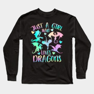 Just a girl who loves dragons Long Sleeve T-Shirt